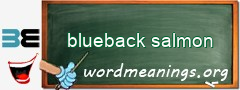 WordMeaning blackboard for blueback salmon